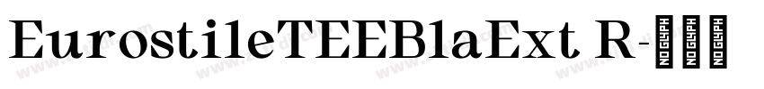 EurostileTEEBlaExt R字体转换
